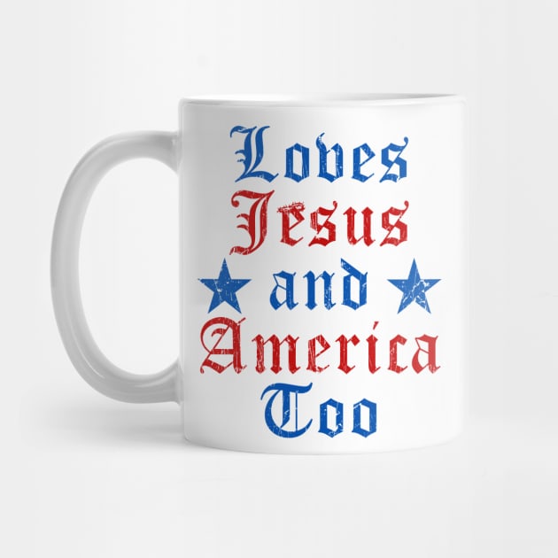 Loves Jesus and America Too God Christian 4th of July by artbooming